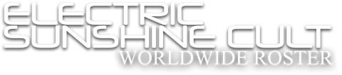 Electric Sunshine Cult Worldwide Roster